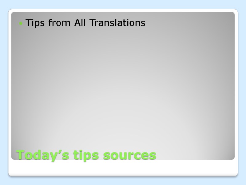 Today’s tips sources Tips from All Translations